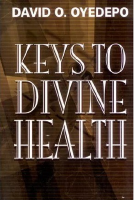 David Oyedepo - Keys To Divine Health.pdf